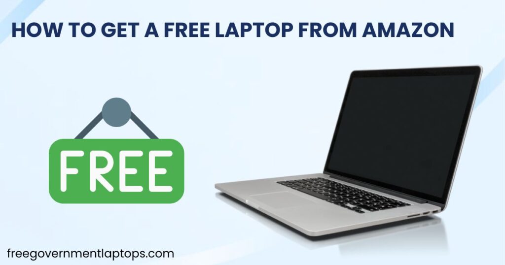 How to Get a Free Laptop from Amazon [7 Ways]